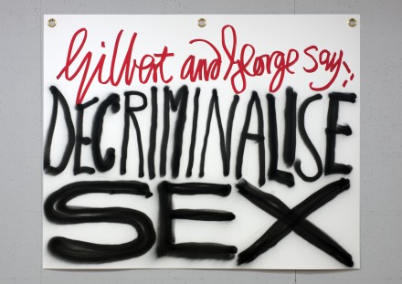 Gilbert & George, Gilbert & George say-: DECRIMINALISE SEX 1 (2015) © Gilbert & George. Photo © Gilbert & George Courtesy White Cube